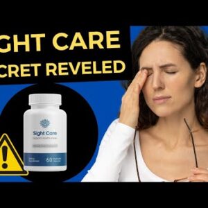 SIGHT CARE - Sight-care Review -  Sightcare pills Work - Truth Exposed - SIGHT CARE HONEST REVIEW