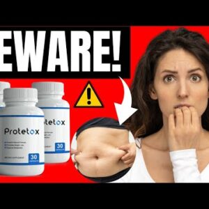 PROTETOX - Protetox Review (BEWARE!) - Protetox Weight Loss Supplement - Protetox Reviews